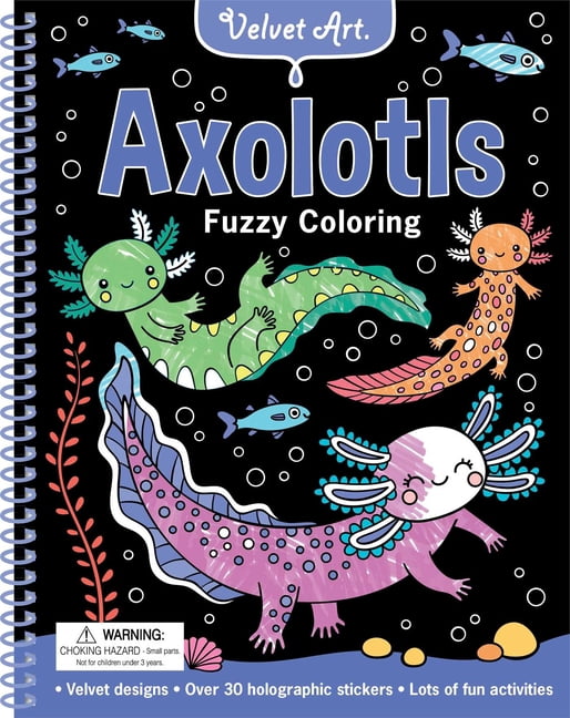 Velvet Art Velvet Art: Axolotls Fuzzy Coloring: Activity Book with Velvet Coloring Pages and Holographic Stickers, (Spiral-Bound)