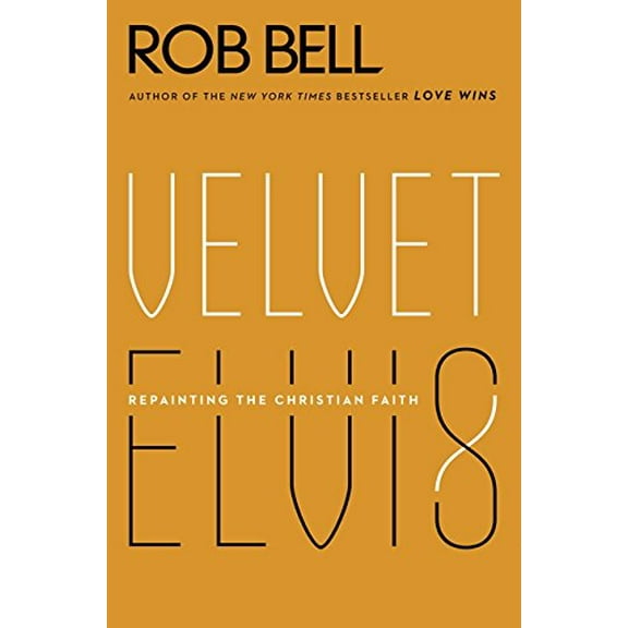 Pre-Owned Velvet Elvis: Repainting the Christian Faith (Paperback) 0062197215 9780062197214