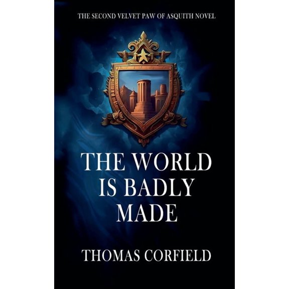 Velvet Paw of Asquith Novels The World Is Badly Made, Book 2, (Paperback)