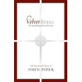 thumbnail image 1 of Pre-Owned Velvet Steel: The Joy of Being Married to You: Selections from the Poems of John Piper (Hardcover) 1433511312 9781433511318, 1 of 1