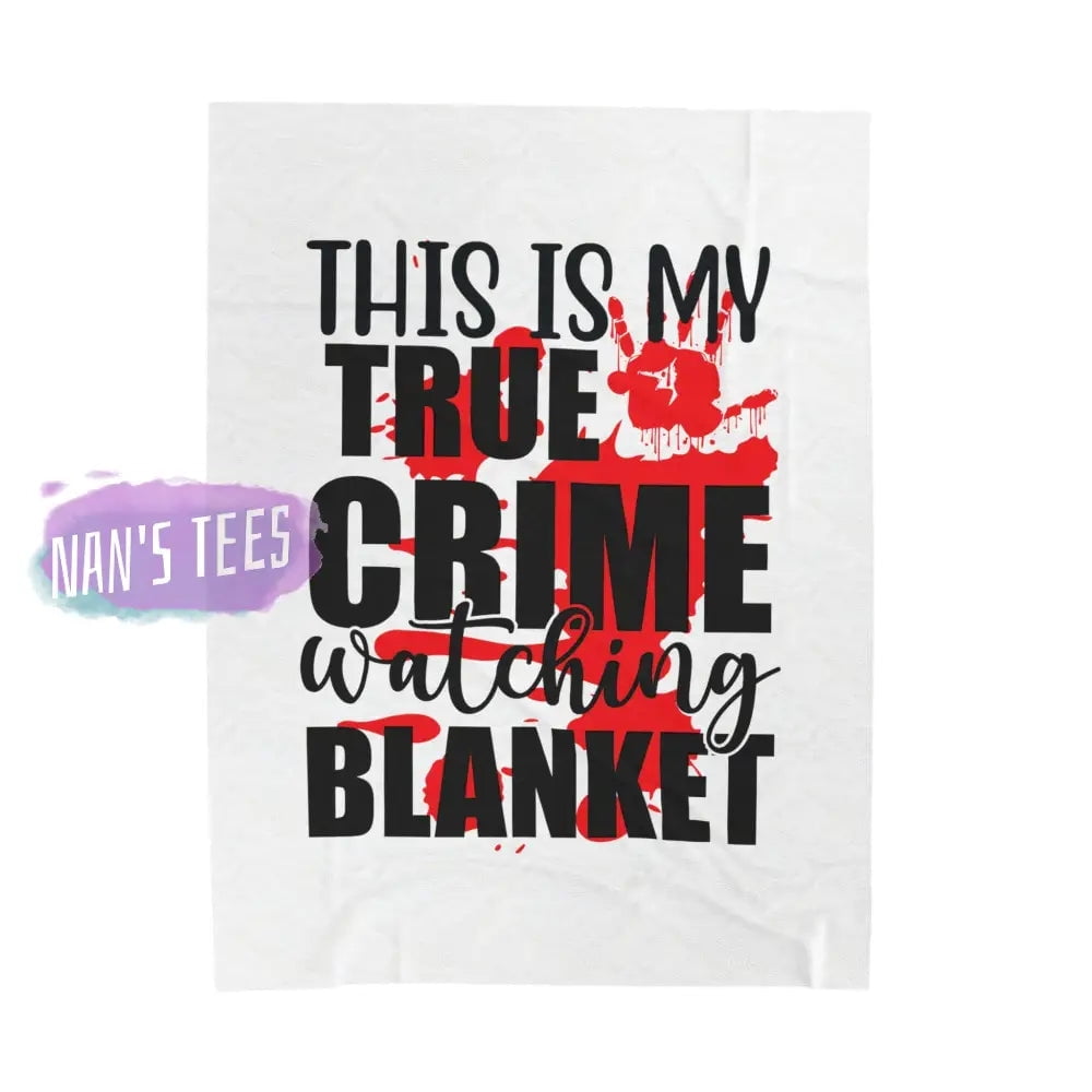 Velveteen Plush Blanket This is My True Crime Watching Blanket Gift