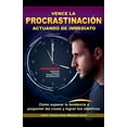 thumbnail image 1 of Vence la procrastinaciÃ³n actuando de inmediato, (Paperback), 1 of 1