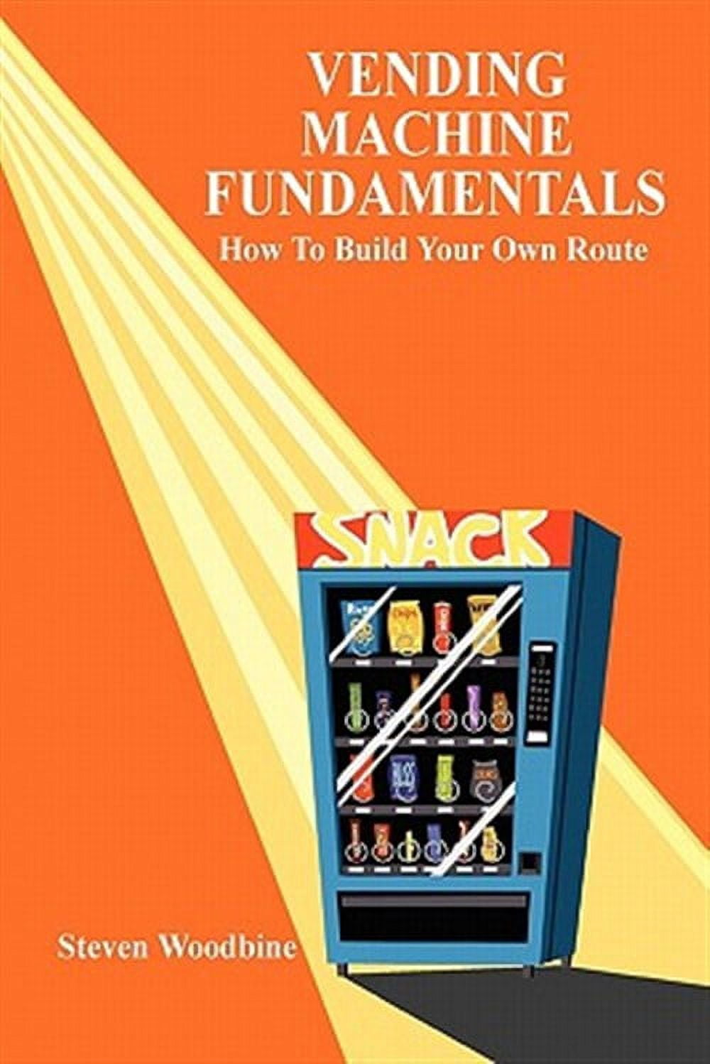 Vending Machine Fundamentals : How to Build Your Own Route - Walmart.com