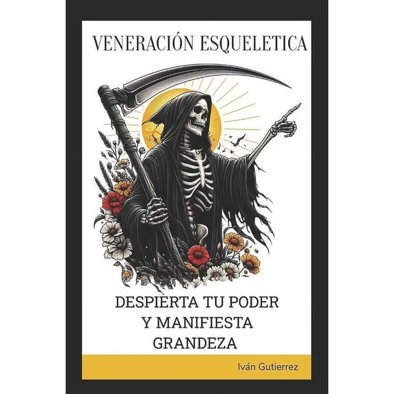 Veneracin Esqueltica: Despierta tu poder y manifiesta grandeza, (Paperback)