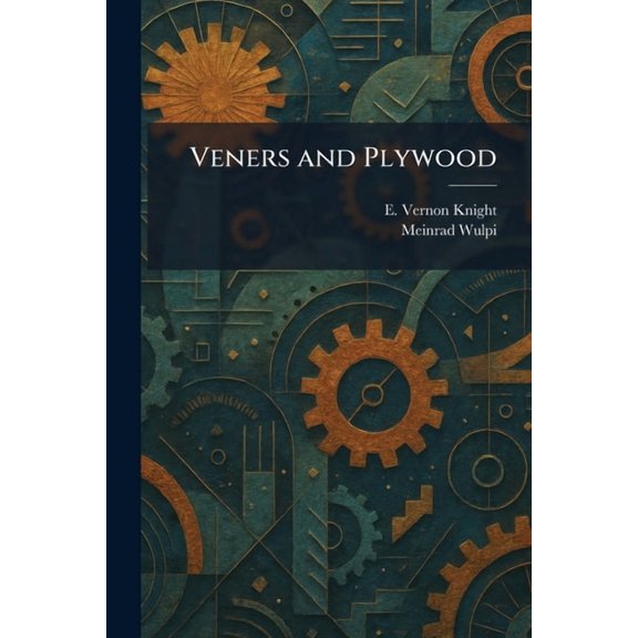 Veners and Plywood, (Paperback)