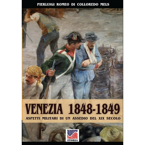 Venezia 1848-1849: Aspetti militari di un assedio nel XIX secolo, (Paperback)