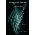 thumbnail image 1 of Vengeance Divine - La ProphÃ©tie Vengeance Divine - La ProphÃ©tie - Livre 4, Book 4, (Paperback), 1 of 1