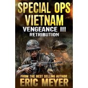 Special Ops Vietnam Vengeance III Retribution, Book 3, Paperback