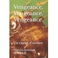 thumbnail image 1 of Vengeance. Vengeance. Vengeance. : Un rayon d'ombre (Paperback), 1 of 1