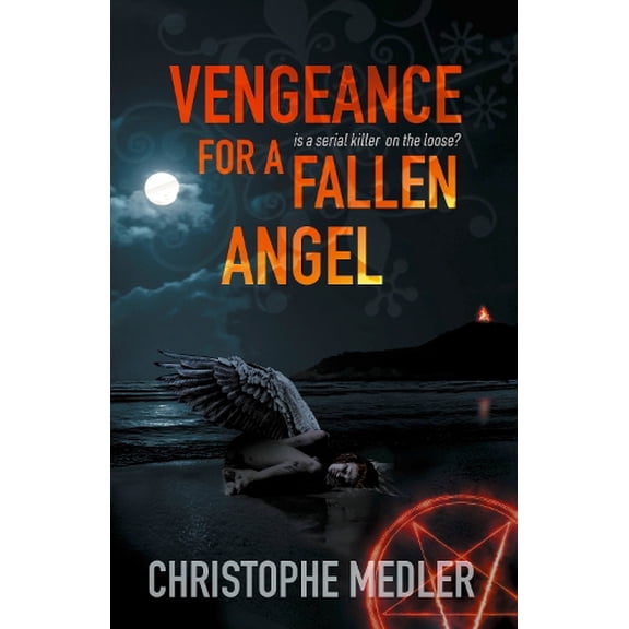 Christophe Medler Vengeance for a Fallen Angel (Paperback)