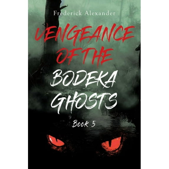 Vengeance of the Bodeka Ghosts, (Paperback)