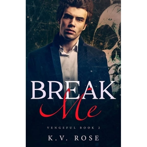 Vengeful: Break Me: New Adult Dark Romance (Paperback)