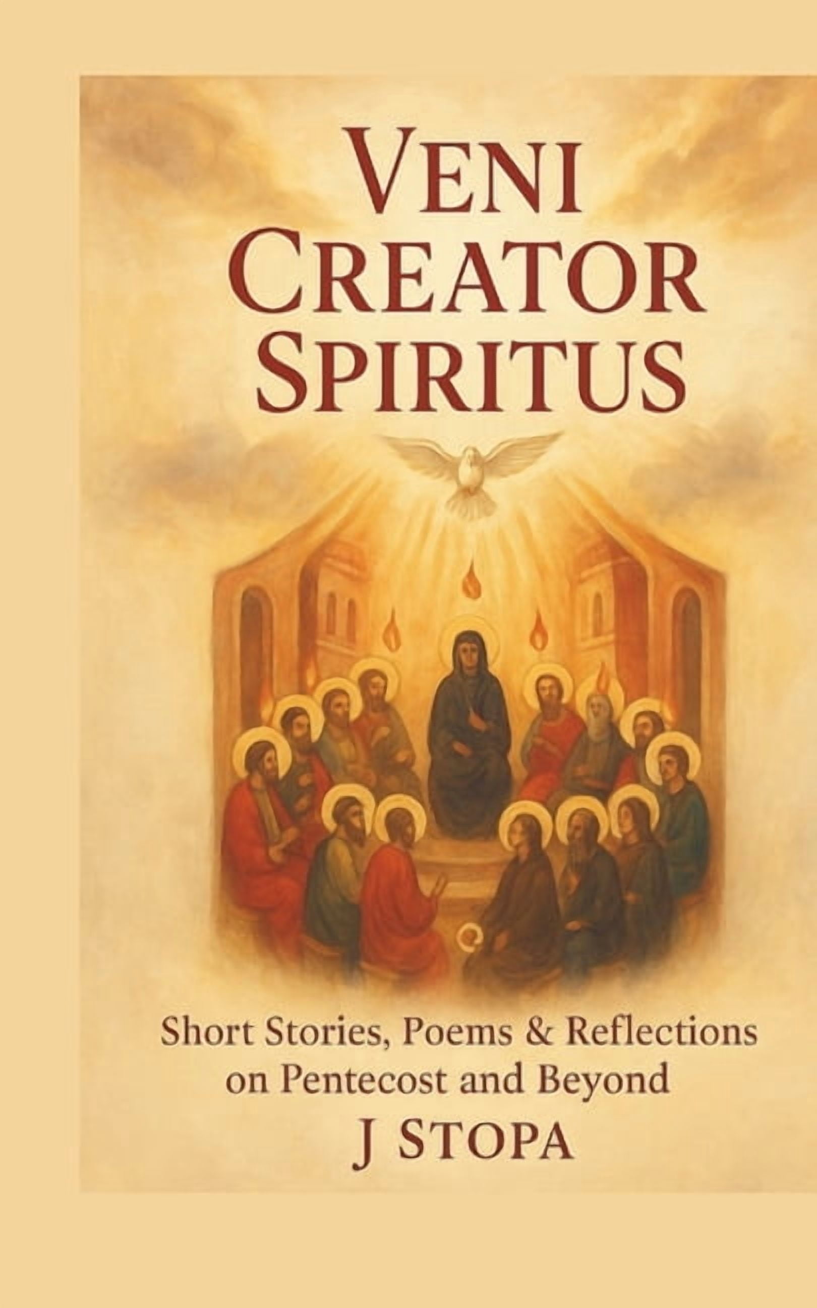 Veni Creator Spiritus: Short Stories, Poems, and Reflections on Pentecost & Beyond, (Paperback)