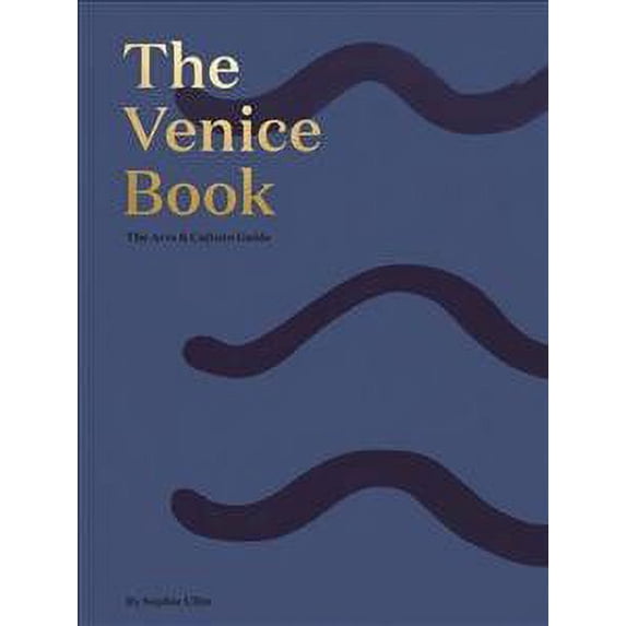Venice Book : A Personal Guide to the City's Art & Culture
