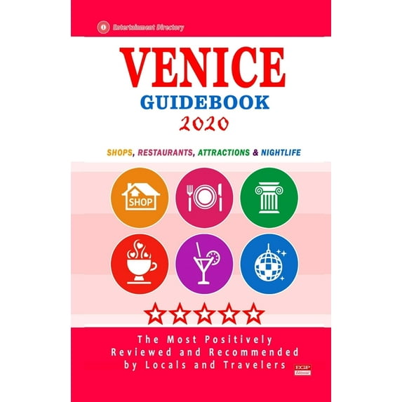 Venice Guidebook 2020: Shops, Restaurants, Entertainment and Nightlife in Venice (City Guidebook 2020), (Paperback)