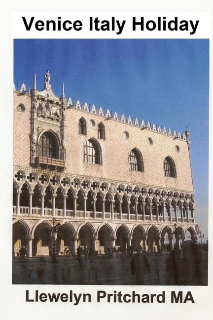 Venice Italy Holiday : : Italy, Holidays, Venice, Travel, Tourism - Paperback