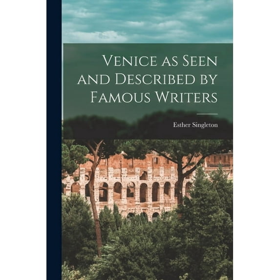 Venice as Seen and Described by Famous Writers (Paperback)