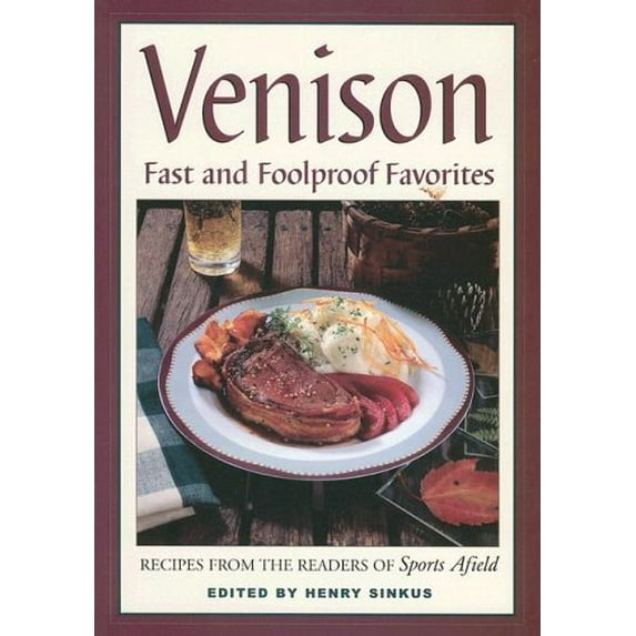 Pre-Owned Venison: Fast And Foolproof Favorites (Paperback) 1595433244 9781595433244