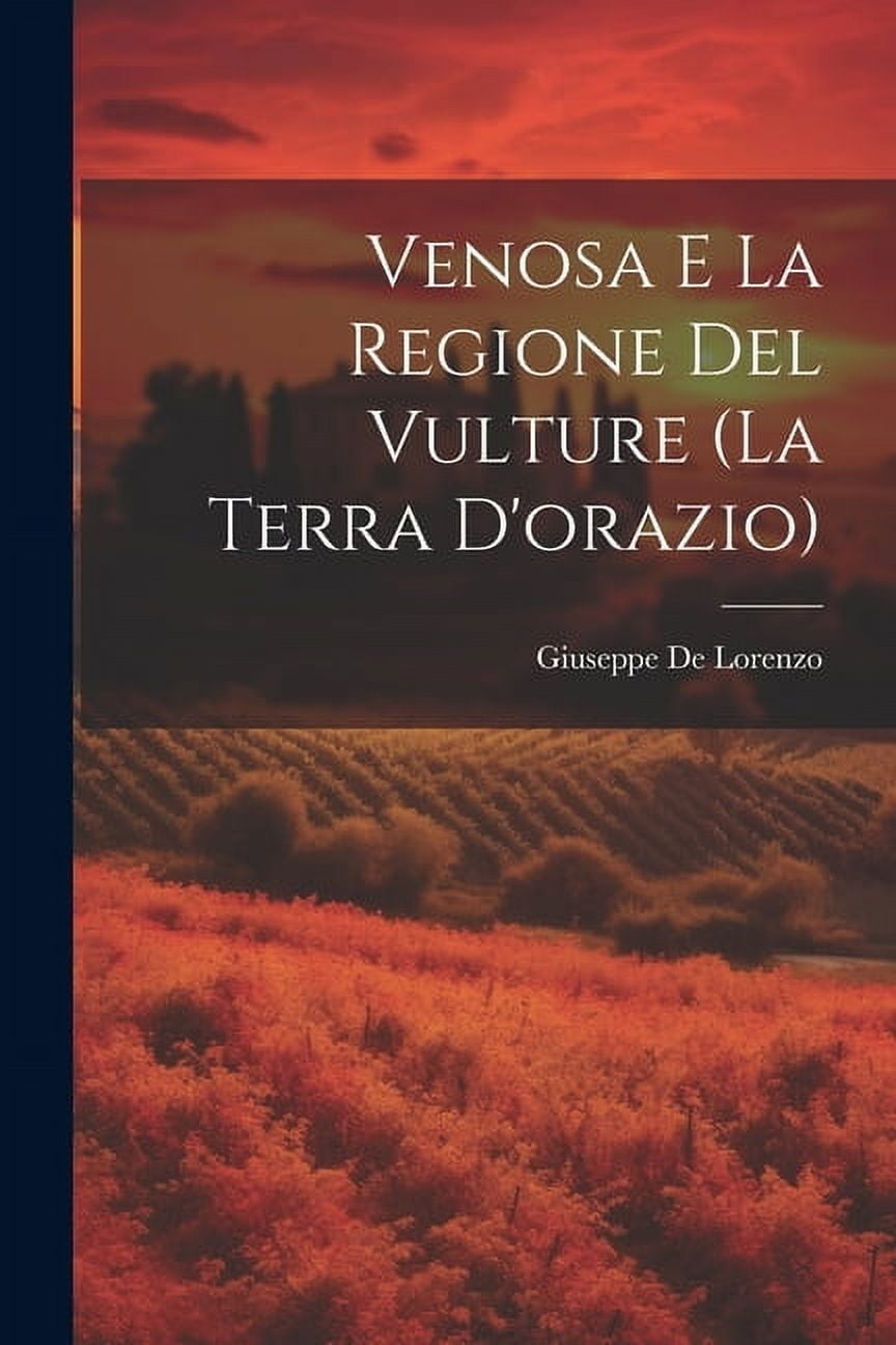 Venosa E La Regione Del Vulture (La Terra D'orazio) (Paperback)
