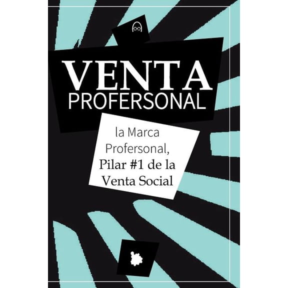 Venta PROFERSONAL: la Marca Profersonal, Pilar #1 de la Venta Social (Spanish Edition)
