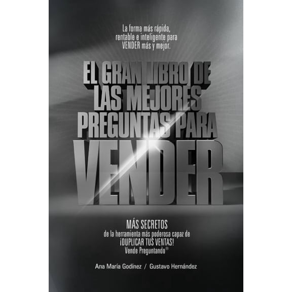 Ventas: Las Mejores PREGUNTAS para VENDER -Coleccion PLATINO-: MAS DE Como Aumentar las VENTAS de forma DIFERENTE. La Formula mas Rapida, Rentable e INFALIBLE para VENDER MAS y MEJOR (Paperback)