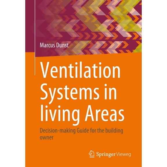 Ventilation Systems in Living Areas: Decision-Making Guide for the Building Owner, (Paperback)