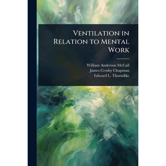 Ventilation in Relation to Mental Work, (Paperback)