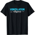 thumbnail image 1 of Ventilator Whisperer Respiratory Therapist Therapy T-Shirt, 1 of 3