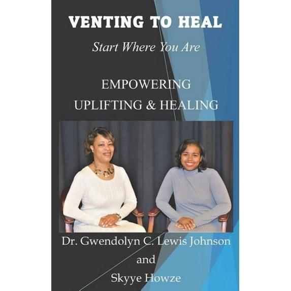 Venting To Heal: Start Where You Are (Paperback)