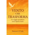 thumbnail image 1 of Vento che Trasforma: Un viaggio quotidiano con lo Spirito Santo, (Paperback), 1 of 1