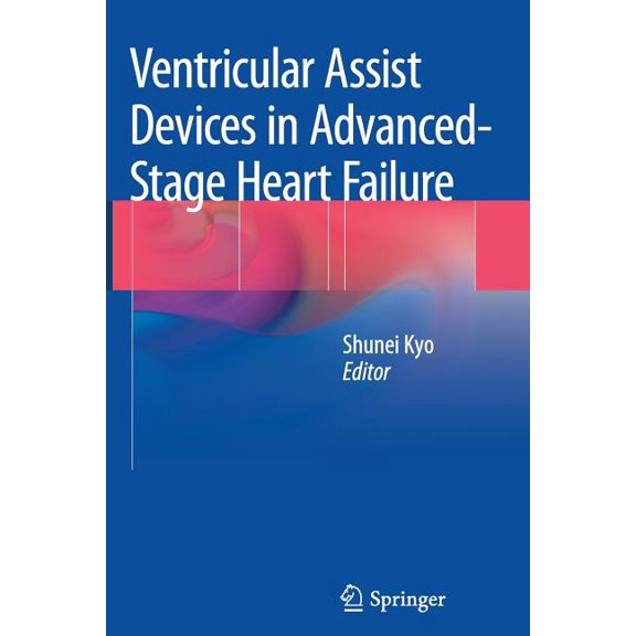 Ventricular Assist Devices in Advanced-Stage Heart Failure, (Paperback)