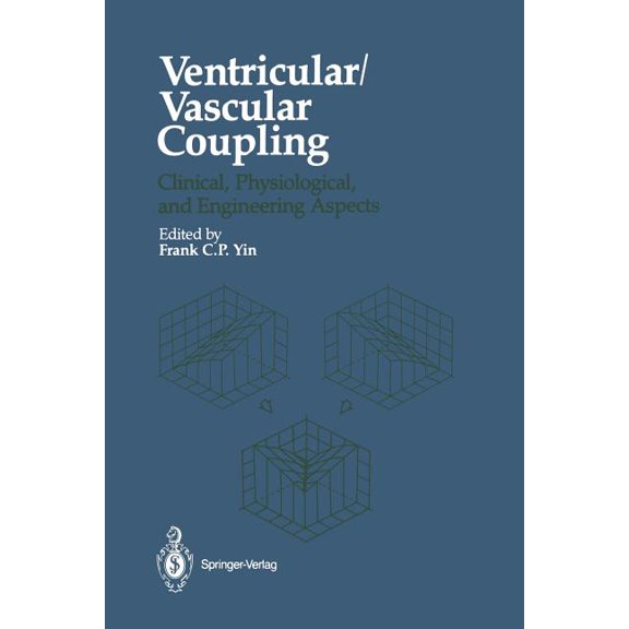 Ventricular/Vascular Coupling: Clinical, Physiological, and Engineering Aspects, (Paperback)