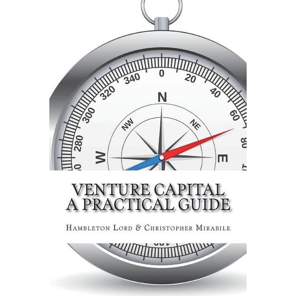 Venture Capital: A Practical Guide to Fund Formation and Management (Paperback)