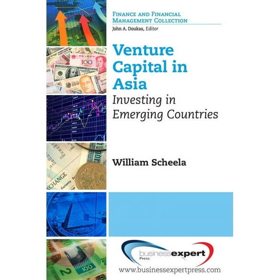 Venture Capital in Asia: Investing in Emerging Countries, (Paperback)