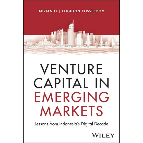 Venture Capital in Emerging Markets: Lessons from Indonesia's Digital Decade, (Hardcover)