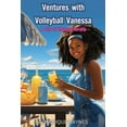 thumbnail image 1 of Ventures with Volleyball Vanessa: A Tale of Entrepreneurship, (Paperback), 1 of 1