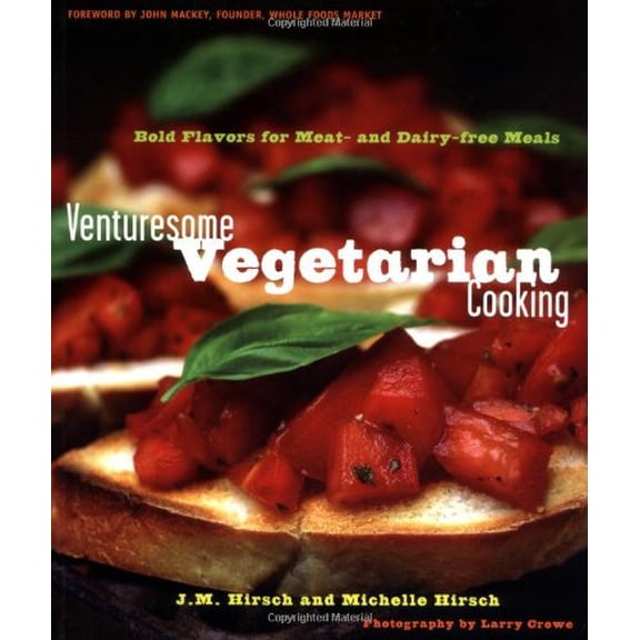 Pre-Owned Venturesome Vegetarian Cooking: Bold Flavors for Meat- And Dairy-Free Meals (Paperback) 1572840641 9781572840645