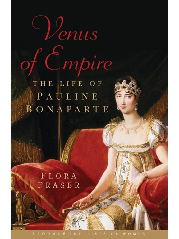 Venus of Empire : The Life of Pauline Bonaparte (Paperback)