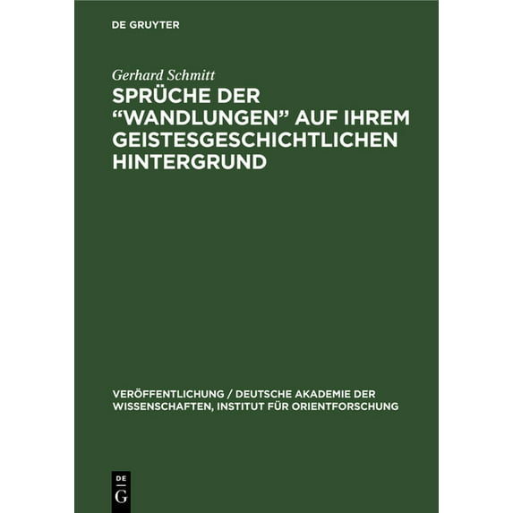 Veröffentlichung / Deutsche Akademie Der Sprüche der "Wandlungen" auf ihrem geistesgeschichtlichen Hintergrund, Book 76, (Hardcover)