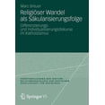 thumbnail image 1 of VerÃ¶ffentlichungen Der Sektion Religions ReligiÃ¶ser Wandel ALS SÃ¤kularisierungsfolge: Differenzierungs- Und Individualisierungsdiskurse Im Katholizismus, (Paperback), 1 of 1