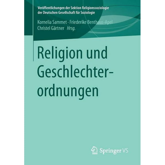 Veröffentlichungen Der Sektion Religions Religion Und Geschlechterordnungen, (Paperback)