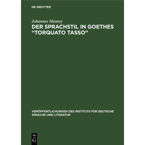 Veröffentlichungen Des Instituts Für Deu Der Sprachstil in Goethes "Torquato Tasso ", Book 18, (Hardcover)
