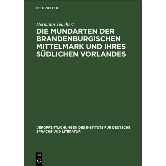 Veröffentlichungen Des Instituts Für Deu Die Mundarten Der Brandenburgischen Mittelmark Und Ihres Südlichen Vorlandes, Book 30, (Hardcover)