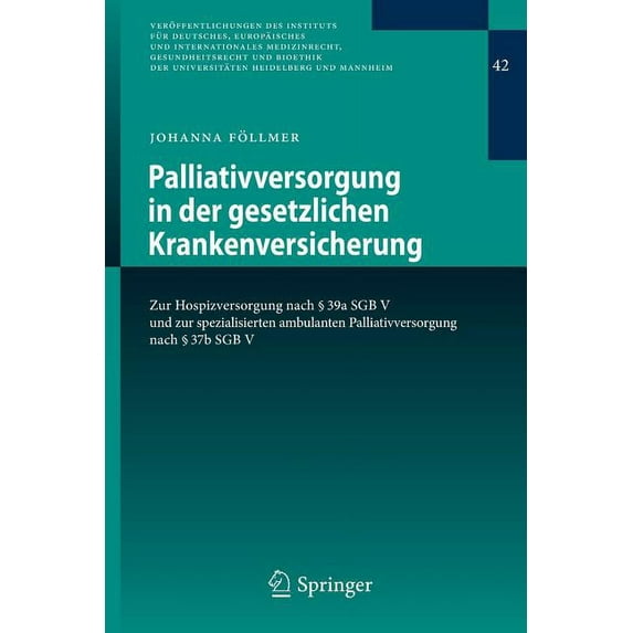 Veröffentlichungen Des Instituts Für Deu Palliativversorgung in Der Gesetzlichen Krankenversicherung: Zur Hospizversorgung Nach § 39a Sgb V Und Zur Spezialisiert, Book 42, (Paperback)