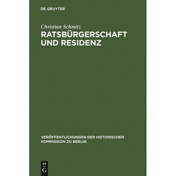 Veröffentlichungen der Historischen Komm Ratsbürgerschaft und Residenz, Book 101, (Hardcover)