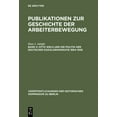thumbnail image 1 of VerÃ¶ffentlichungen der Historischen Komm Publikationen zur Geschichte der Arbeiterbewegung, Band 3, Otto Wels und die Politik der Deutschen Sozialdemokratie 1894, Book 33, (Hardcover), 1 of 1