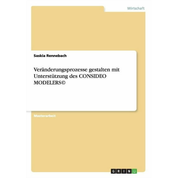 Veränderungsprozesse gestalten mit Unterstützung des CONSIDEO MODELERS(c) (Paperback)