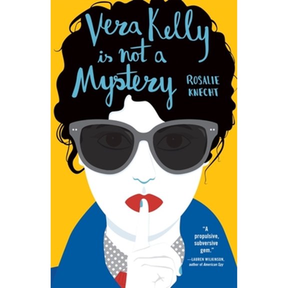 Pre-Owned Vera Kelly Is Not a Mystery (Paperback) 1947793799 9781947793798