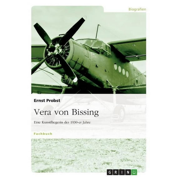 Vera von Bissing: Eine Kunstfliegerin der 1930-er Jahre (Paperback)