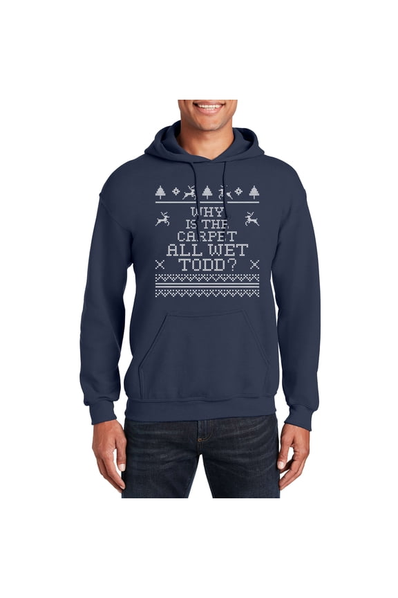 Why is The Carpet All Wet Todd Christmas Funny Cool Unisex Hooded Neck Hoodie for Men Women Unisex (Red)